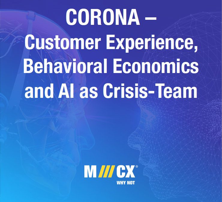 CORONA – Customer Experience, Behavioral Economics and AI as crisis team